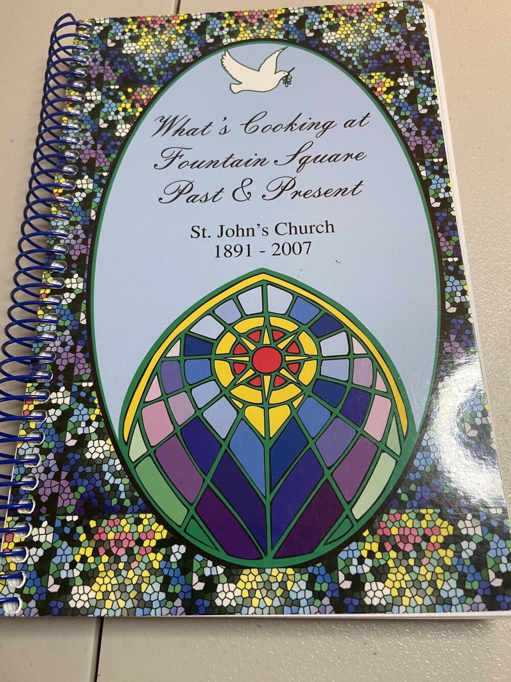 What's Cooking at Fountain Square Past & Present at St John's Church 1891 - 2007